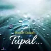 About Tupal Song
