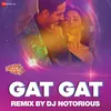 About Gat Gat Remix By Dj Notorious Song