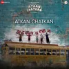 Atkan Chatkan - Title Track