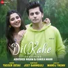 About Dil Kahe Song