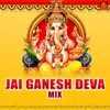 Jai Ganesh Deva Mix