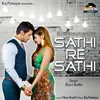 About Sathi Re Sathi Song