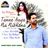 About Tanne Aaya Na Nibhana Song