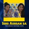 About Ishq Ashqan Da Nooran Sisters Live Song