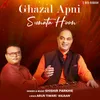 Ghazal Apni Sunata Hoon