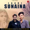 About Laadi Sunaina Song