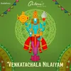 About Venkatachala Nilaiyam Song