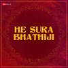 He Sura Bhathiji