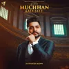 About Muchhan Aale Jatt Song