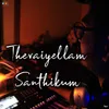 About Thevaiyellam Santhikum Song
