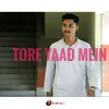 About Tore Yaad Mein Song