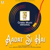 About Aadat Si Hai Song