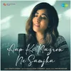 About Aap Ki Nazron Ne Samjha Song