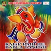 Kaise Rahi He Babua Ganesh