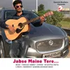 About Jabse Maine Tere Song