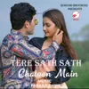 About Tere Sath Chaloon Main Song