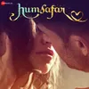 About Humsafar Song