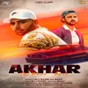 About Akhar - Jajj Bains X Baaz Song