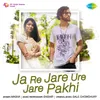 About Ja Re Jare Ure Jare Pakhi Song