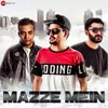 About Mazze Mein Song