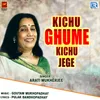 About Kichu Ghume Kichu Jege Song