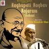 About Raghupati Raghav Raja Ram Song