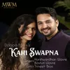 About Kahi Swapna Song