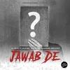 About Jawab De Song