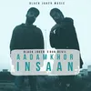 About Aadamkhor Insaan Song