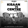 About Kisaan Vs Centre Song