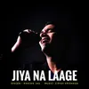 Jiya Na Laage