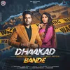 About Dhaakad Bande Song