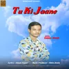 About Tu Ki Jaane Song