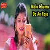 About Mela Ghuma Da Ae Raja Song