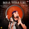 About Maa Tera Lal Song