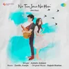 Na Tum Jano Na Hum - ReVibe