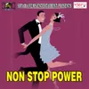 About Non Stop Power Song