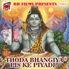 Thoda Bhangiya Pis Ke Piyadi