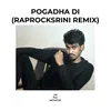 Pogadha Di (Raprocksrini Mix)