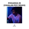 Pogadha Di (Vimalan Pdy Mix)