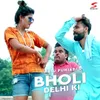About Bholi Delhi Ki Song