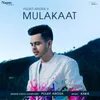 About Mulakaat Song