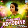 About Milan Hobe Kotodine Song