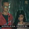 About Nongleida Meepaibi Song