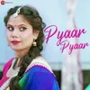 About Pyaar Pyaar Song