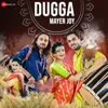 About Dugga Mayer Joy Song