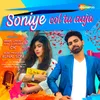 About Soniye Col Tu Aaja Song