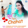 Dil Me Teri Chahat