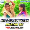 About Millau Budhaba Bhatar Ge Song