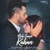 About Reh Gaye Kahan Song